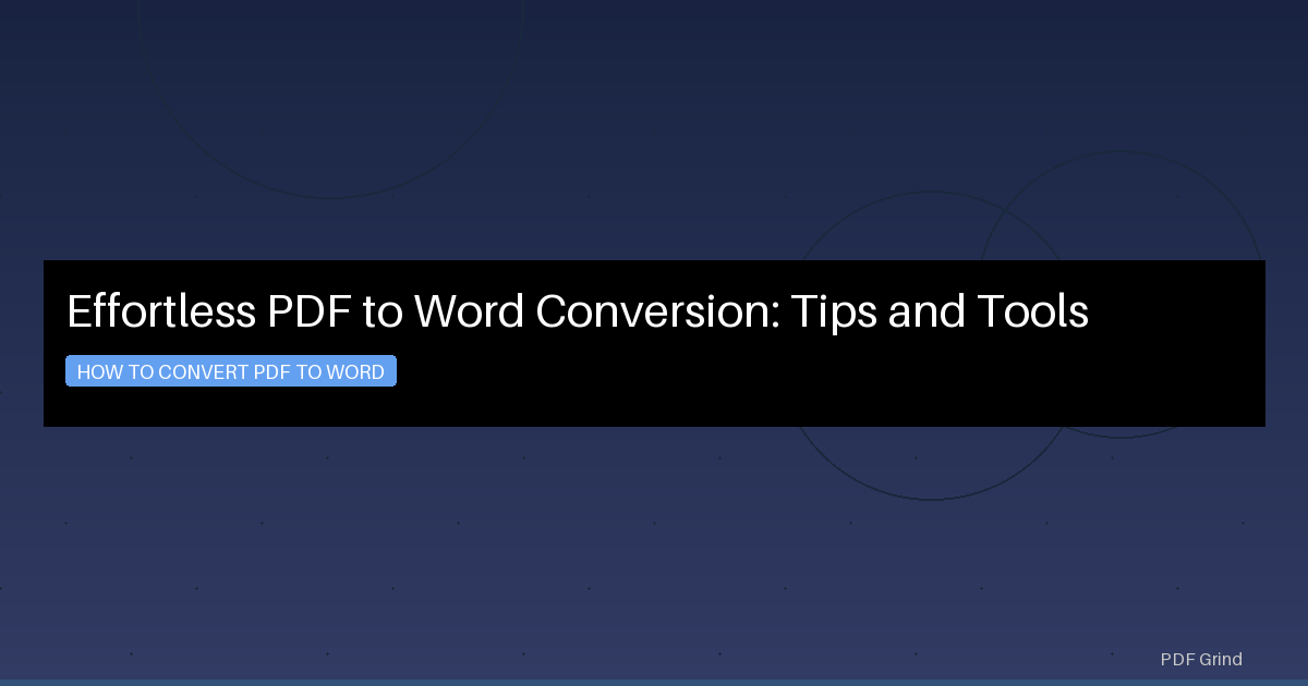 Effortless PDF to Word Conversion: Tips and Tools